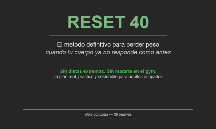 Reset 40 — El método para perder grasa cuando tu cuerpo ya no responde como antes